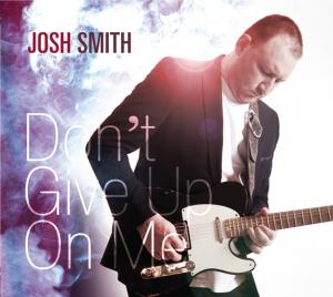 JOSH SMITH - Don't Give Up On Me - CD