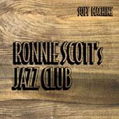 Soft Machine - AT RONNIE SCOTT'S JAZZ CLUB - 2LP