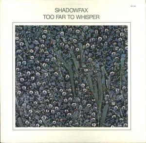 Shadowfax - Too Far To Whisper - LP