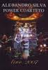 Alejandro Silva Power Cuarteto - Live 2007 - DVD