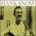Hank Snow - Greatest Hits & Favorites - 3CD Hank Snow - Greatest Hits & Favorites - 3CD