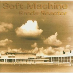 Soft Machine - Breda Reactor - 2CD