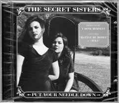Secret Sisters - Put Your Needle Down - CD Secret Sisters - Put Your Needle Down - CD