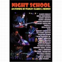 Stanley Clarke&Friends - Night School - DVD