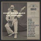 C.W. Stoneking - Gon' Boogaloo - CD