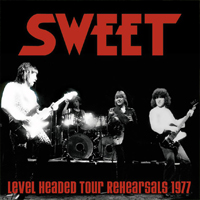Sweet - Level Headed Tour Rehearsals 1977 - CD