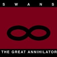 Swans - Great Annihilator - 2CD