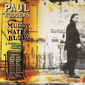PAUL RODGERS - Muddy Water Blues - a Tribute To Muddy Waters-2LP