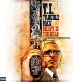 T.I. - Trouble Man: Heavy Is the Head - CD