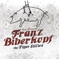 Tiger Lillies - Story Of Franz Biberkopf - CD