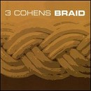 3 Cohens - Braid - CD