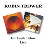 Robin Trower - For Earth Below/Robin Trower Live - CD