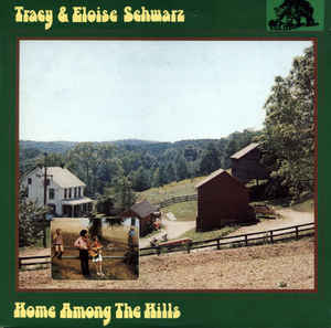 Tracy & Eloise Schwarz ‎– Home Among The Hills - LP
