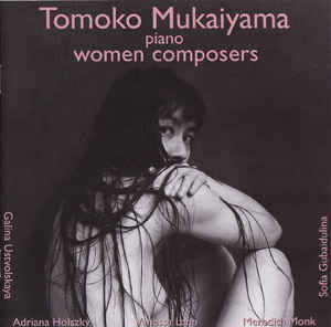 Tomoko Mukaiyama ‎– Women Composers - CD