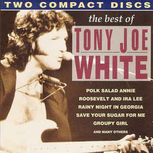 Tony Joe White ‎– The Best Of Tony Joe White - 2CD