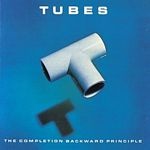 Tubes - Completion Backwards In Principle - CD