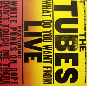 Tubes ‎– What Do You Want From Live - 2LP bazar