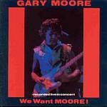 Gary Moore - We Want Moore! - CD Gary Moore - We Want Moore! - CD