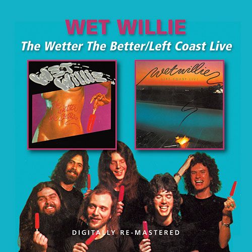 Wet Willie – The Wetter The Better/Left Coast Live - CD
