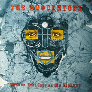 Woodentops ‎– Wooden Foot Cops On The Highway - LP bazar
