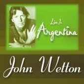 John Wetton - Live in Argentina - 2CD