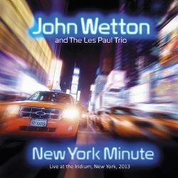 John Wetton & The Les Paul Trio - New York Minute - CD