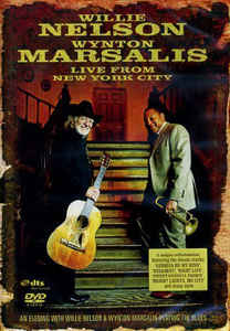 Willie Nelson& Wynton Marsalis- Live From New York City-DVD Willie Nelson& Wynton Marsalis- Live From New York City-DVD