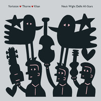 Yorkston / Thorne / Khan - Neuk wight delhi all-stars - CD