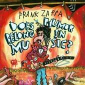 Frank Zappa - Does Humor Belong in Music - CD Frank Zappa - Does Humor Belong in Music - CD