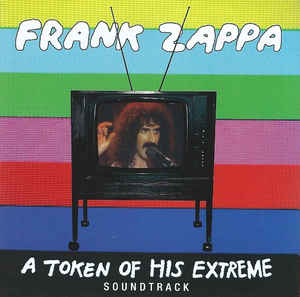Frank Zappa - A Token Of His Extreme - CD Frank Zappa - A Token Of His Extreme - CD