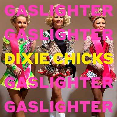 DIXIE CHICKS - GASLIGHTER - CD - Kliknutím na obrázek zavřete