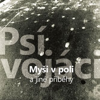 Psí Vojáci - Myši v poli a jiné příběhy - LP