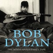 Bob Dylan - Minneapolis Party Tape - CD - Kliknutím na obrázek zavřete