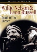 Willie Nelson & Leon Russell - South Of The Border - DVD Region - Kliknutím na obrázek zavřete