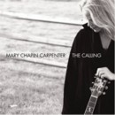 MARY CHAPIN CARPENTER - Calling - CD - Kliknutím na obrázek zavřete