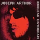 JOSEPH ARTHUR - Nuclear Daydream - CD - Kliknutím na obrázek zavřete