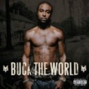 YOUNG BUCK - Buck The World - CD - Kliknutím na obrázek zavřete