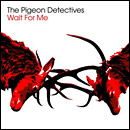 PIGEON DETECTIVES - Wait for Me - CD PIGEON DETECTIVES - Wait for Me - CD