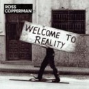 ROSS COPPERMAN - Welcome To Reality - CD - Kliknutím na obrázek zavřete