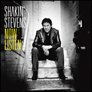 SHAKIN' STEVENS - Now Listen - CD - Kliknutím na obrázek zavřete