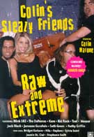 Colin's Sleazy Friends - Raw And Extreme - DVD - Kliknutím na obrázek zavřete