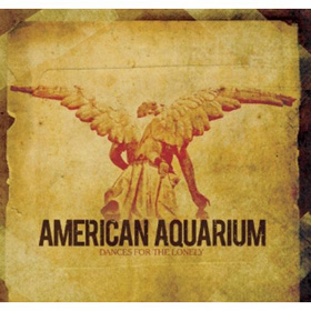 American Aquarium - Dances For The Lonely - CD - Kliknutím na obrázek zavřete