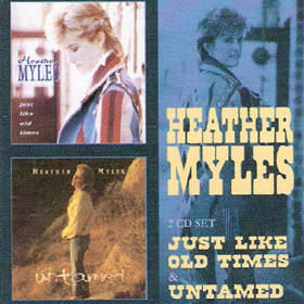 Heather Myles - Just Like Old Times / Untamed - 2CD - Kliknutím na obrázek zavřete