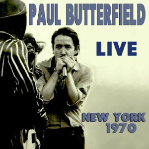 Paul Butterfield - Live New York 1970 - 2CD - Kliknutím na obrázek zavřete