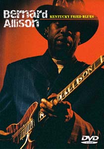 Bernard Allison - Kentucky Fried Blues - DVD