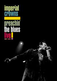Imperial Crowns - Preachin´the Blues-Live - DVD