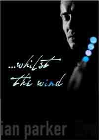 Ian Parker - Whilst the Wind - Kliknutím na obrázek zavřete