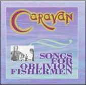 Caravan - Songs for Oblivion Fisherman - CD