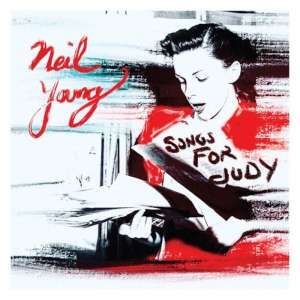 Neil Young - Songs For Judy - CD - Kliknutím na obrázek zavřete