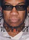 Herbie Hancock - Future 2 Future Live - DVD - Kliknutím na obrázek zavřete